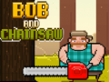 Игра Bob and Chainsaw