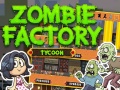 Ігра Zombie Factory Tycoon