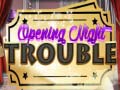 Игра Opening Night Trouble