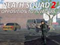Ігра Death Squad 2 Opposition to invaders