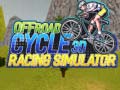 Игра Offroad Cycle 3D Racing Simulator