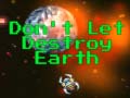 Игра Don`t Let Destroy Earth