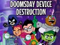 Игра Teen Titans Go! Doomsday Device Destruction