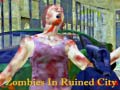 Игра Zombies In Ruined City