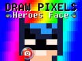 Игра Draw Pixels Heroes Face
