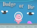 Игра Dodge Or Die