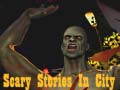 Ігра Scary Stories In City