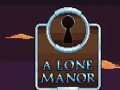 Игра A Lone Manor