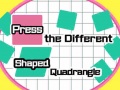 Игра Press The Different Shaped Quadrangle