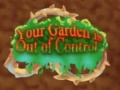 Игра Your Garden is Out of Control
