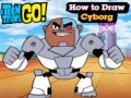 Игра Teen Titans Go! How to Draw Cyborg