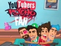 Игра YouTubers Psycho Fan