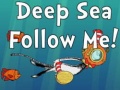 Игра Deep Sea Follow Me!
