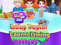 Игра Baby Taylor Learns Dining Manners