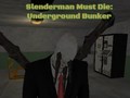 Ігра Slenderman Must Die: Underground Bunker