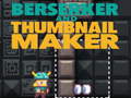 Игра Berserker and Thumbnail Maker