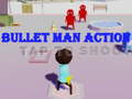 Игра Bullet Man Action