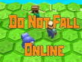 Игра Do Not Fall Online 