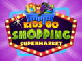 Игра Kids go Shopping Supermarket 