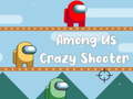 Игра Among Us Crazy Shooter