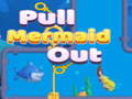 Игра Pull Mermaid Out