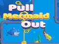 Ігра Pull Mermaid Out