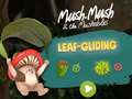 Игра Mush-Mush and the Mushables Leaf Gliding
