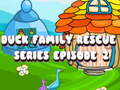 Ігра Duck Family Rescue Series Episode 2