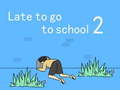 Игра Late to go to school 2