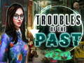 Игра Troubles of the past