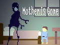 Игра Mother is Gone