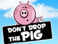 Игра Dont Drop The Pig