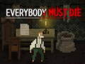 Ігра Everybody Must Die