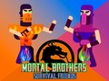 Ігра Mortal Brothers Survival Friends