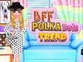 Игра BFF Polka Dots Trend