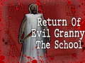 Игра Return Of Evil Granny: The School
