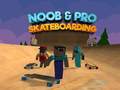 Игра Noob & Pro Skateboarding