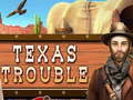 Игра Texas Trouble