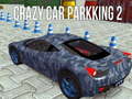 Игра Crazy Car Parking 2