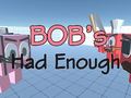Игра Bob's Had Enough
