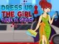 Игра Dress Up The Girl Like A Star