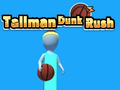 Игра Tallman Dunk Rush