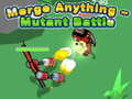 Игра Merge Anything - Mutant Battle