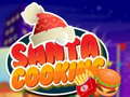 Игра Santa Cooking