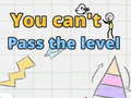 Игра You can't pass level