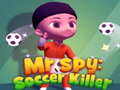 Игра Mr Spy: Soccer Killer