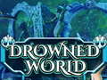 Игра Drowned World