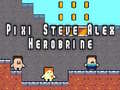 Игра Pixi Steve Alex Herobrine