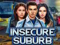 Ігра Insecure Suburb 