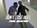 Ігра Don`t Lose Hope Zombie Armageddon